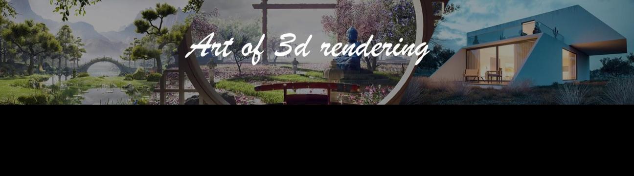 Art of 3D Rendering