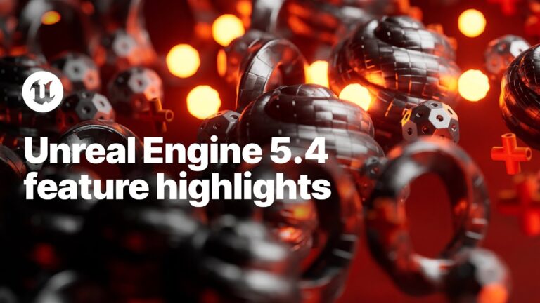 Read more about the article Unreal Engine 5.4 Feature Highlights