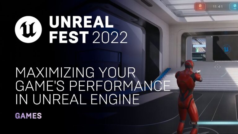 Read more about the article Maximizing Your Game's Performance in Unreal Engine | Unreal Fest 2022