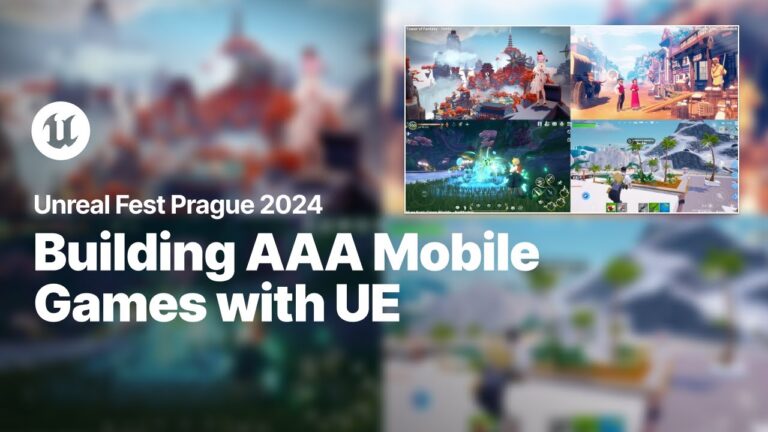 Read more about the article Building AAA Mobile Games with Unreal Engine | Unreal Fest 2024