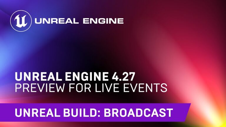 Read more about the article Unreal Engine 4.27 Preview for Live Events | Unreal Engine