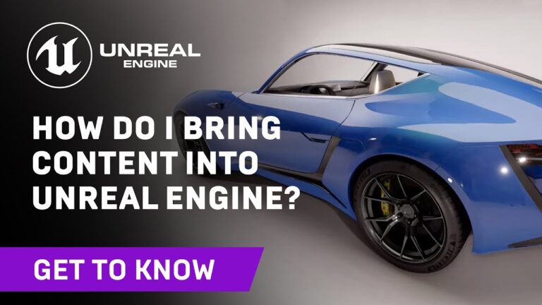 Read more about the article How Do I Bring Content Into Unreal Engine? | Get to Know