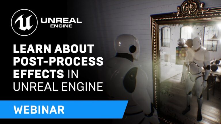 Read more about the article Learn About Post-Process Effects in Unreal Engine | Webinar