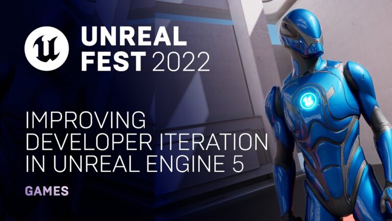 Read more about the article Improving Developer Iteration in Unreal Engine 5 | Unreal Fest 2022