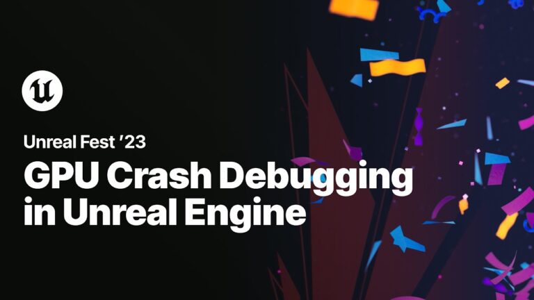 Read more about the article GPU Crash Debugging in Unreal Engine: Tools, Techniques, and Best Practices | Unreal Fest 2023