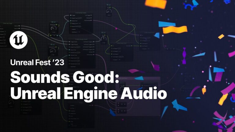 Read more about the article Sounds Good: Unreal Engine Audio | Unreal Fest 2023