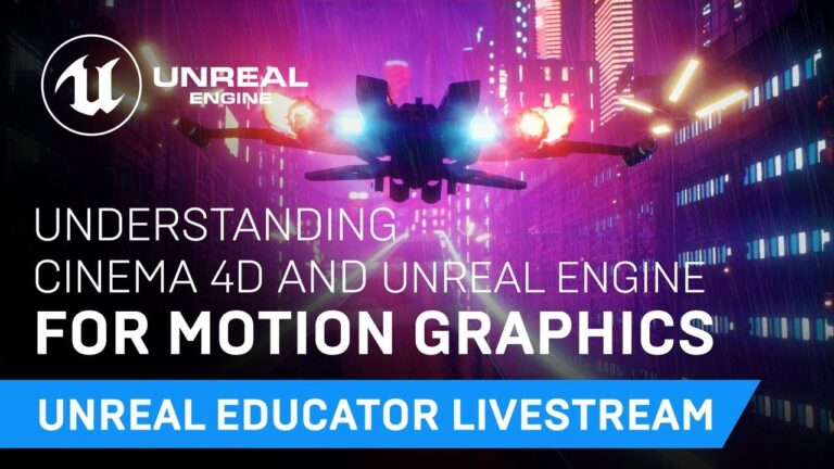 Read more about the article Understanding Cinema 4D and Unreal Engine for Motion Graphics | Unreal Educator Livestream