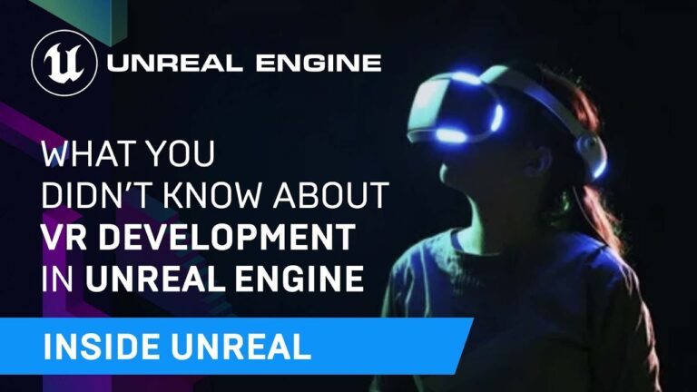 Read more about the article What You Didn't Know About VR Development in Unreal Engine | Inside Unreal