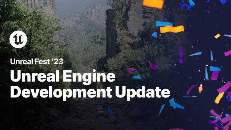 Read more about the article Unreal Engine Development Update | Unreal Fest 2023