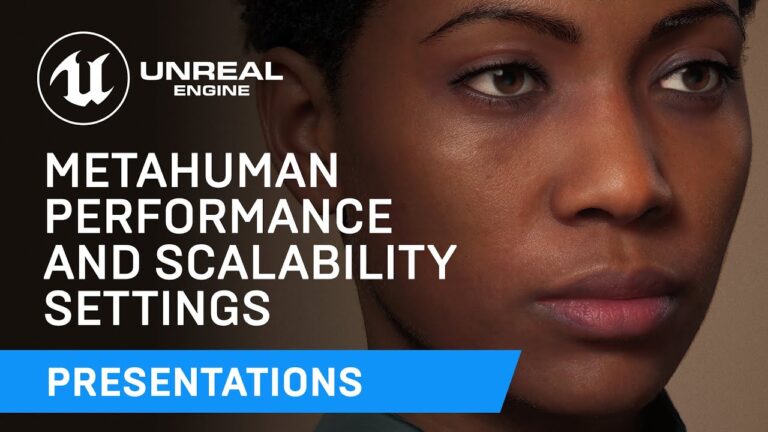 Read more about the article MetaHuman Performance and Scalability Settings | Unreal Engine