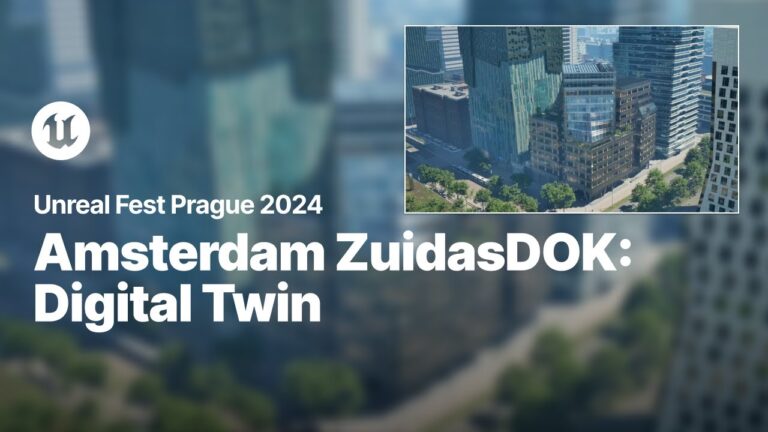 Read more about the article Amsterdam ZuidasDOK: A Digital Twin Platform Built on UE 5.4 | Unreal Fest 2024