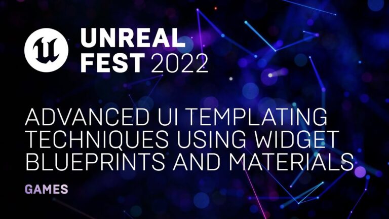 Read more about the article Advanced UI Templating Techniques using Widget Blueprints and Materials | Unreal Fest 2022