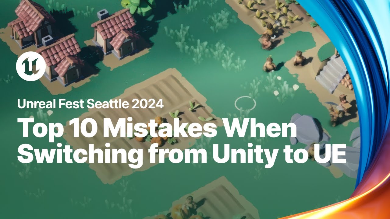 Read more about the article Top 10 Mistakes Made by Unity Teams When Switching to Unreal Engine | Unreal Fest 2024