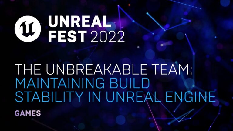 Read more about the article The Unbreakable Team: Maintaining Build Stability in Unreal Engine | Unreal Fest 2022