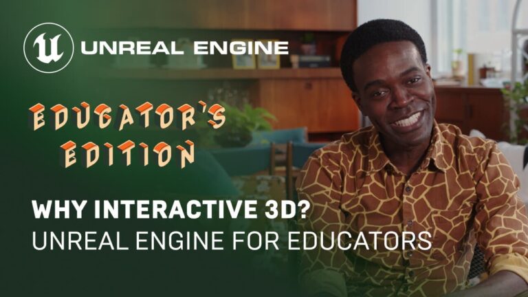 Read more about the article Why Interactive 3D? | Getting Started with Unreal Engine: Educator’s Edition