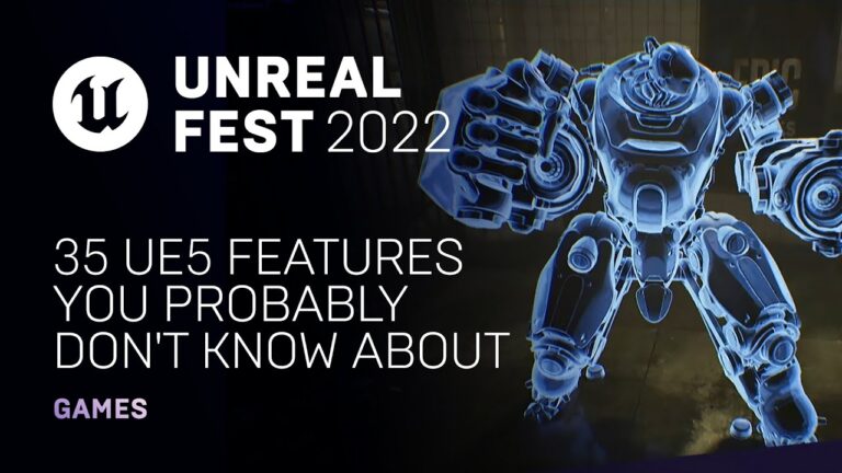 Read more about the article 35 UE5 Features You Probably Don't Know About | Unreal Fest 2022