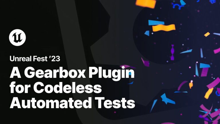 Read more about the article A Gearbox Plugin for Codeless Automated Tests | Unreal Fest 2023