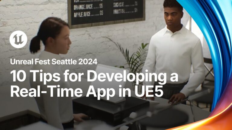 Read more about the article 10 Tips for Developing a Real-Time App in UE5 | Unreal Fest 2024