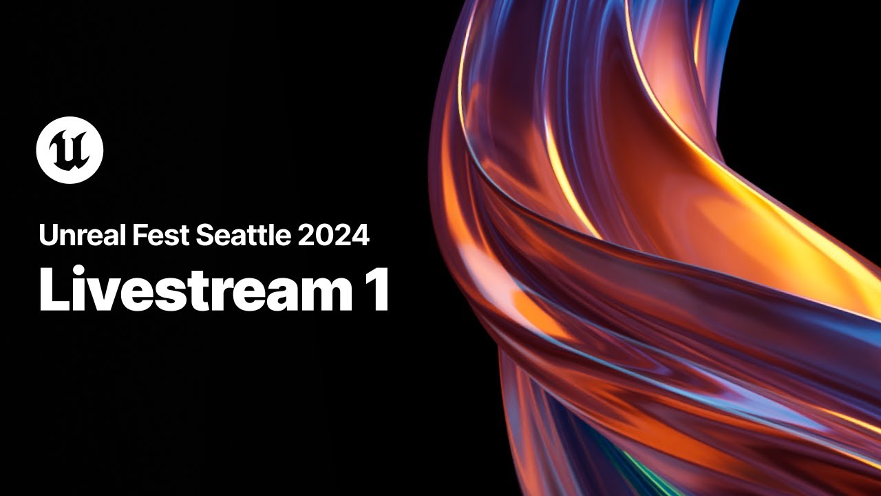 Read more about the article Unreal Fest Seattle 2024 | Livestream 1, Day 1