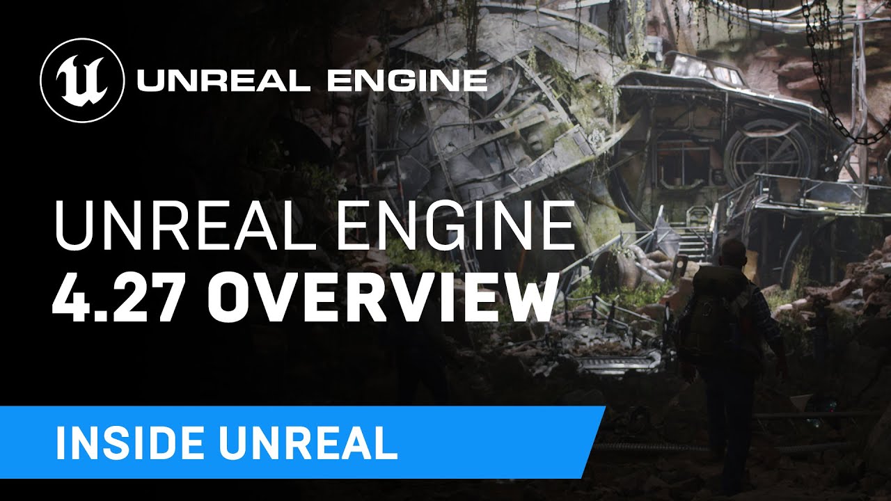 Read more about the article Unreal Engine 4.27 Overview | Inside Unreal