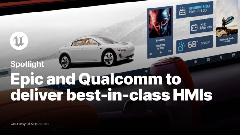 Read more about the article UE5 to Deploy Directly into Qualcomm’s Snapdragon Automotive Platforms for Best-in-Class HMIs