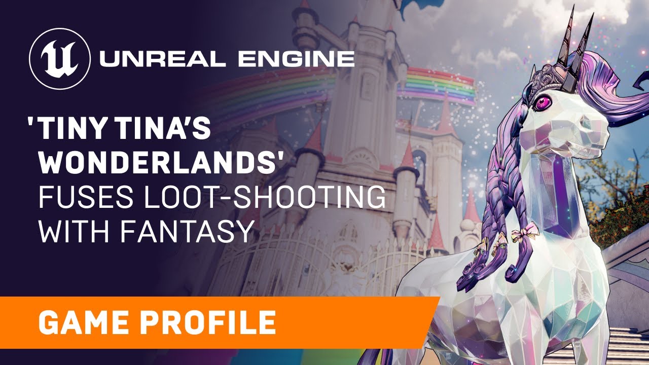 Read more about the article Tiny Tina’s Wonderlands | Game Profile | Unreal Engine