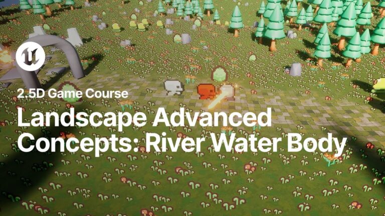 Read more about the article Landscape Advanced Concepts: River Water Body | 2.5D Game Course